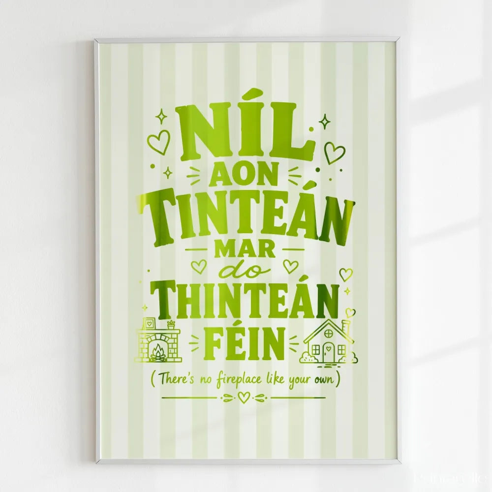 Handmade - Print - Níl Aon Tinteán Mar Do Thinteán Féin Irish Print | Ireland