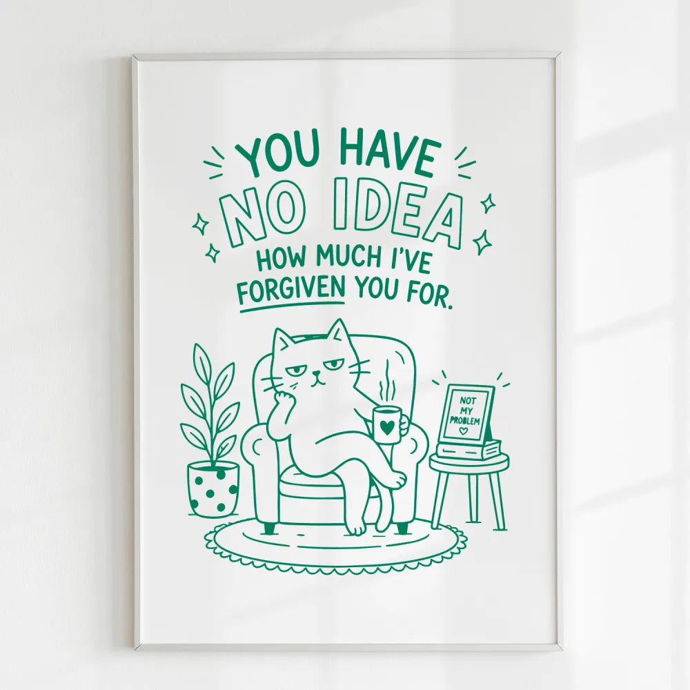 A framed wall art print on 300gsm uncoated card with a teal funny cat lounging and holding a mug reading not my problem