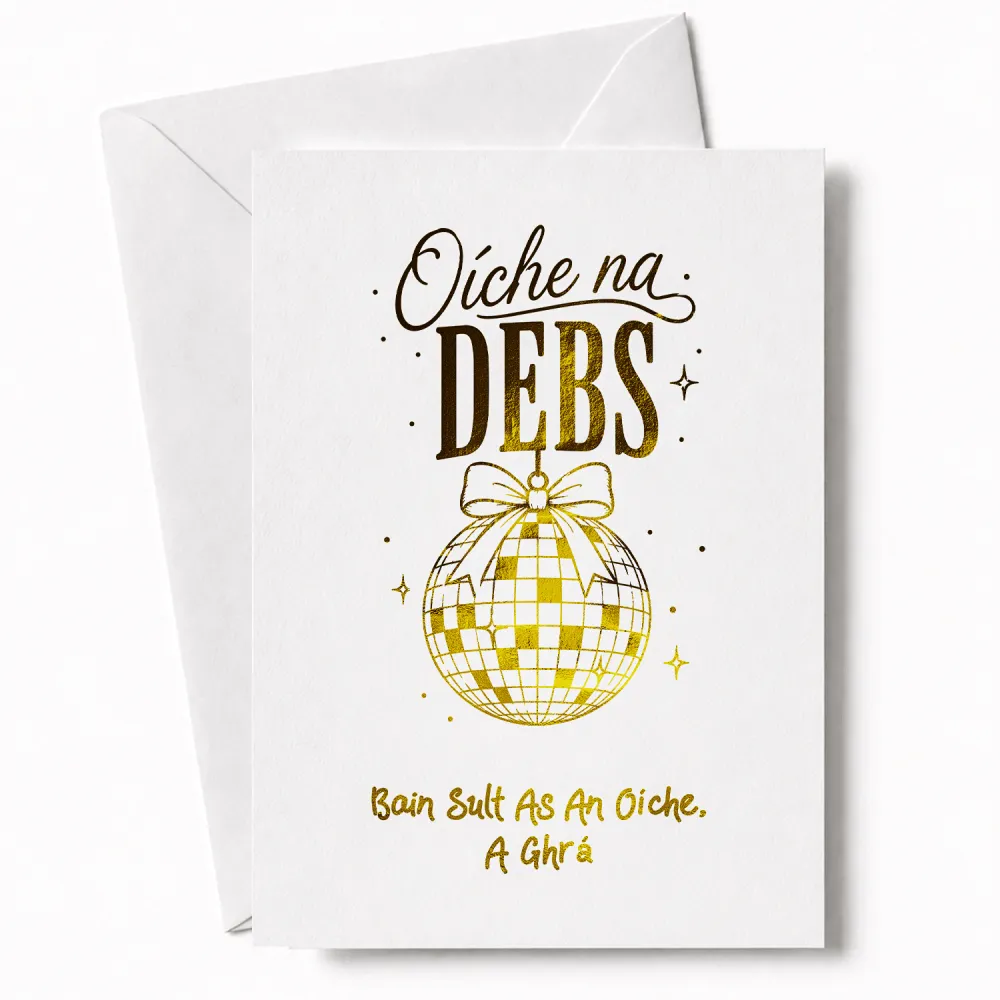 White debs card with gold foil disco ball design and oíche na debs irish phrase for special occasions