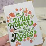 Wildflower Quote Card – Be a Wildflower in a Garden of Roses