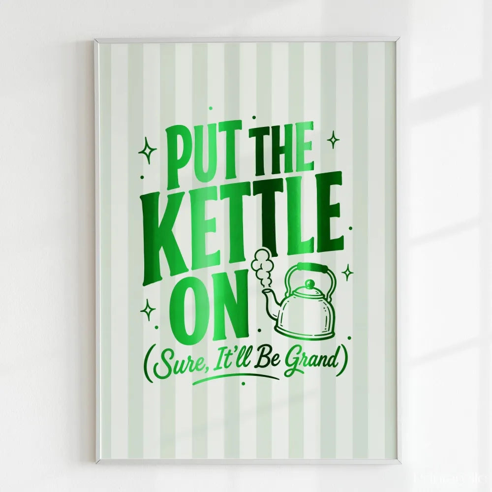 Framed print with green text and kettle illustration on a striped background