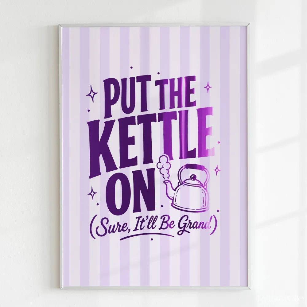 Framed print with purple text and kettle illustration on a striped background