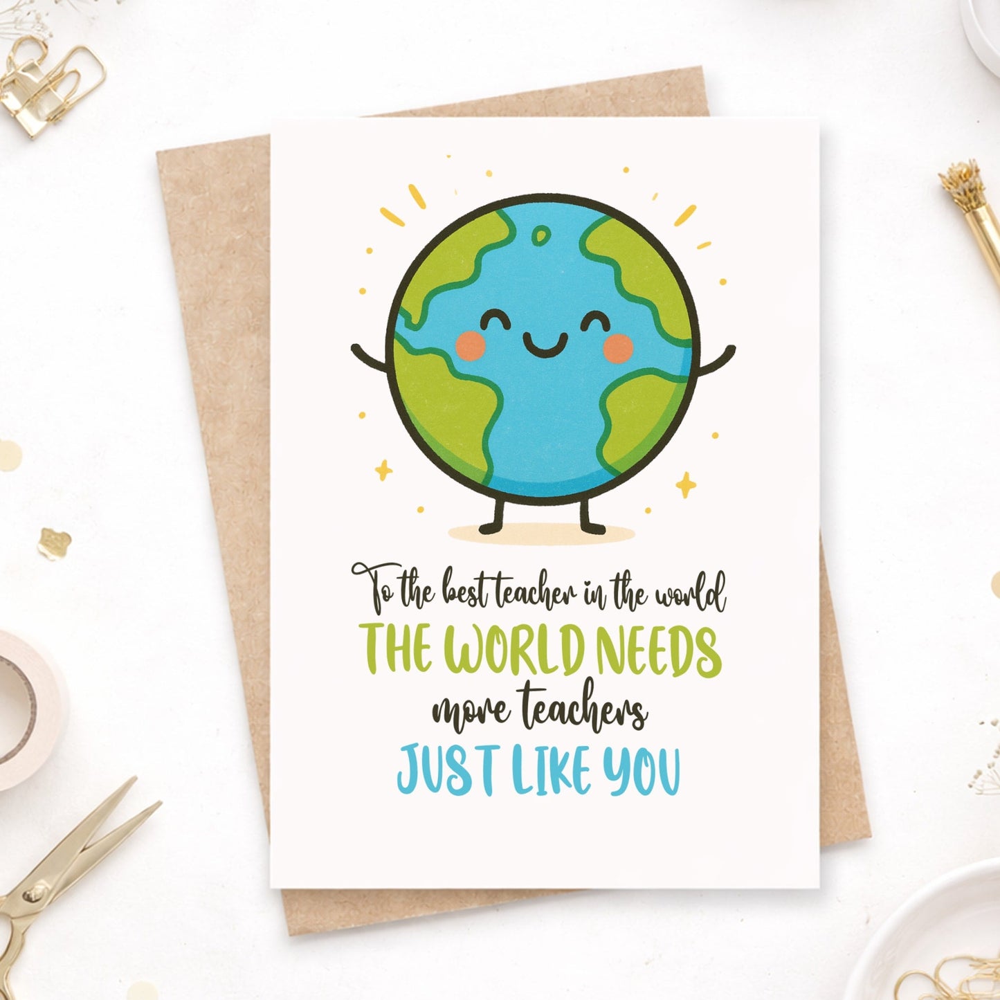Teacher Appreciation Card – “The World Needs More Teachers Like You” - Greeting Card - Printarelle