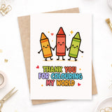 Teacher Thank You Card – “Colouring My World” Crayon - Greeting Card - Printarelle