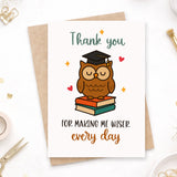 Thank You Teacher Card – Making Me Wiser Every Day - Greeting Card - Printarelle