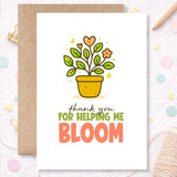 Thank You Teacher Card – “Thank You for Helping Me Bloom” - Greeting Card - Printarelle