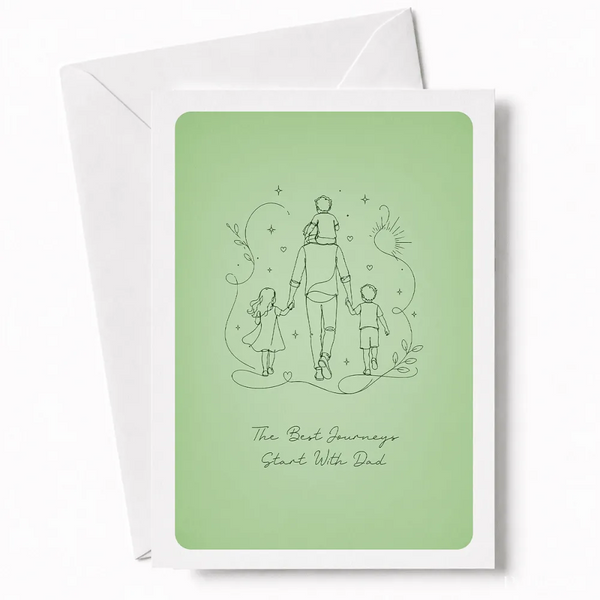 A light green greeting card with a black drawing of a dad and kids walking that says the best journeys start with dad