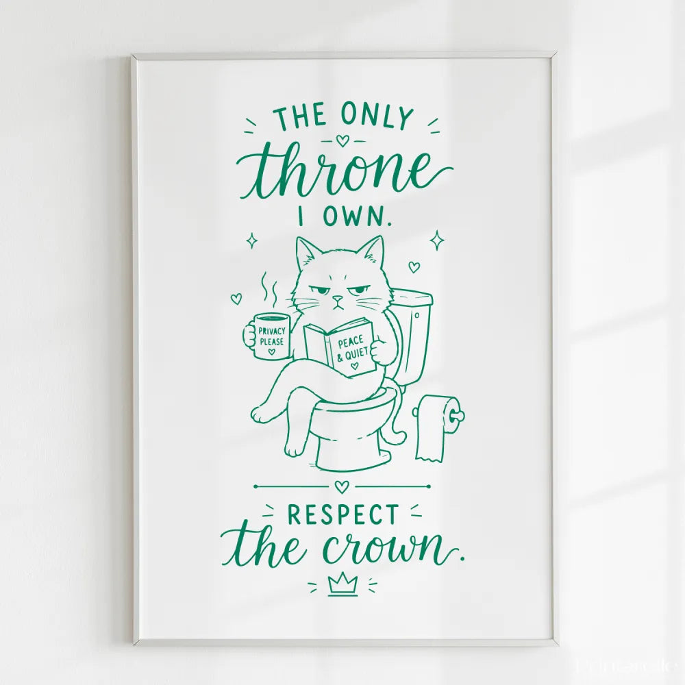 Handmade - Print - The Only Throne I Own Respect the Crown Cat Print | Ireland