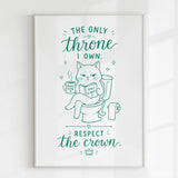 Handmade - Print - The Only Throne I Own Respect the Crown Cat Print | Ireland