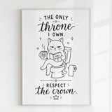 Handmade - Print - The Only Throne I Own Respect the Crown Cat Print | Ireland