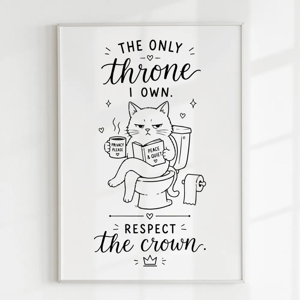 Handmade - Print - The Only Throne I Own Respect the Crown Cat Print | Ireland