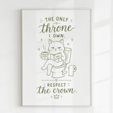 Handmade - Print - The Only Throne I Own Respect the Crown Cat Print | Ireland