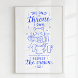 Handmade - Print - The Only Throne I Own Respect the Crown Cat Print | Ireland
