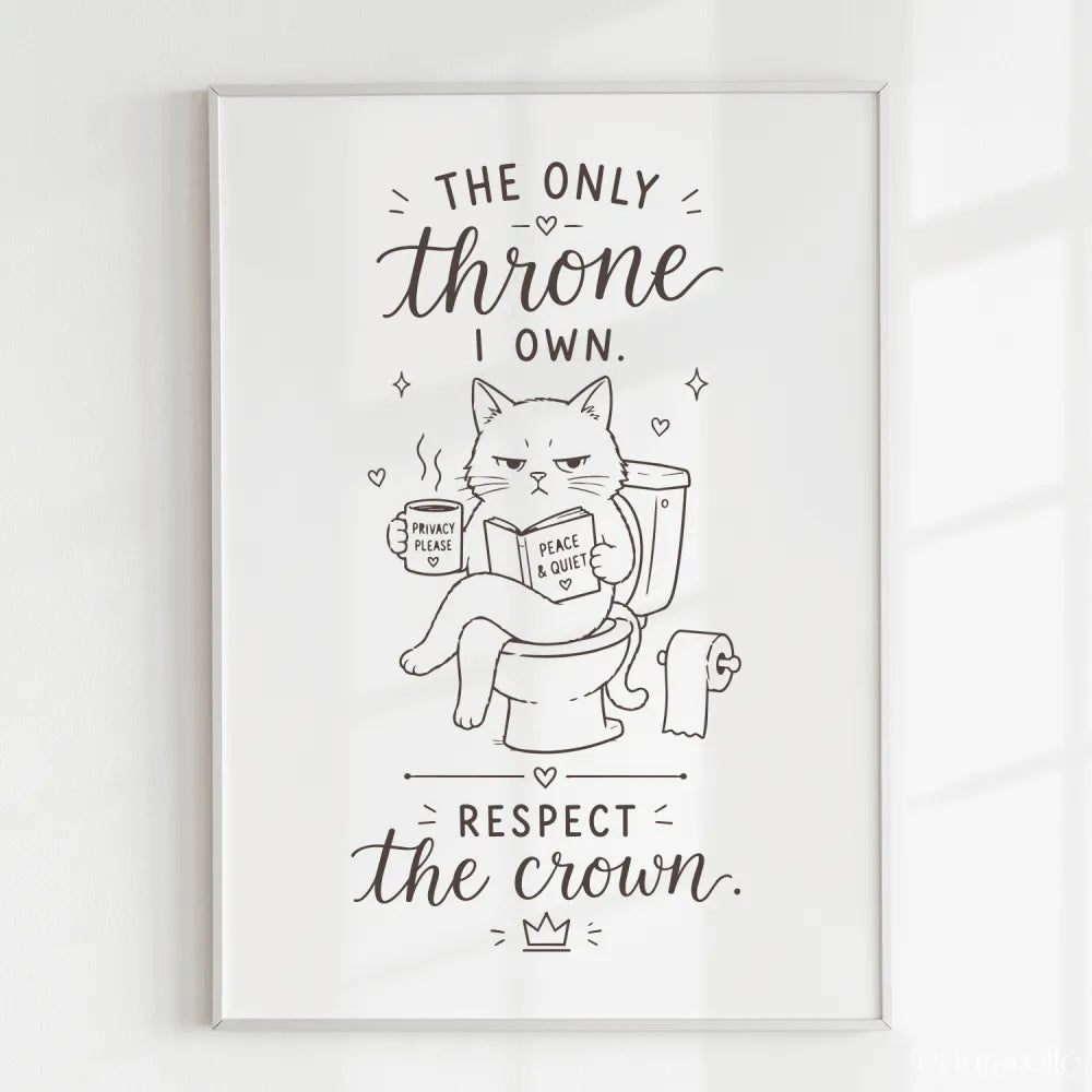 Handmade - Print - The Only Throne I Own Respect the Crown Cat Print | Ireland
