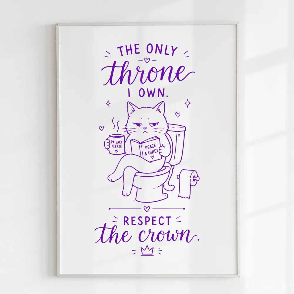 Handmade - Print - The Only Throne I Own Respect the Crown Cat Print | Ireland