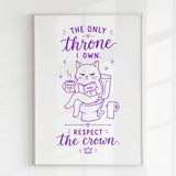 Handmade - Print - The Only Throne I Own Respect the Crown Cat Print | Ireland