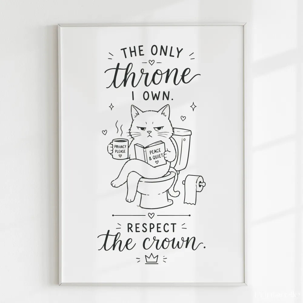Handmade - Print - The Only Throne I Own Respect the Crown Cat Print | Ireland