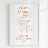Handmade - Print - The Only Throne I Own Respect the Crown Cat Print | Ireland