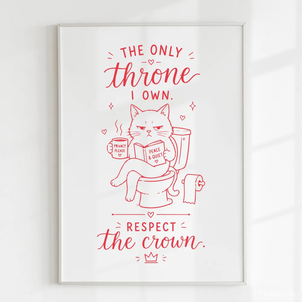 Handmade - Print - The Only Throne I Own Respect the Crown Cat Print | Ireland