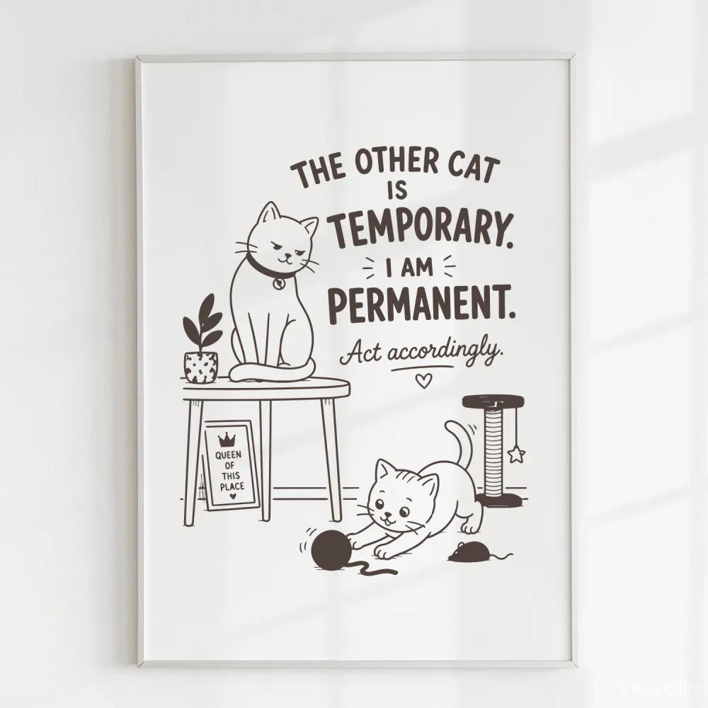 Handmade - Print - The Other Cat Is Temporary I Am Permanent Print | Ireland