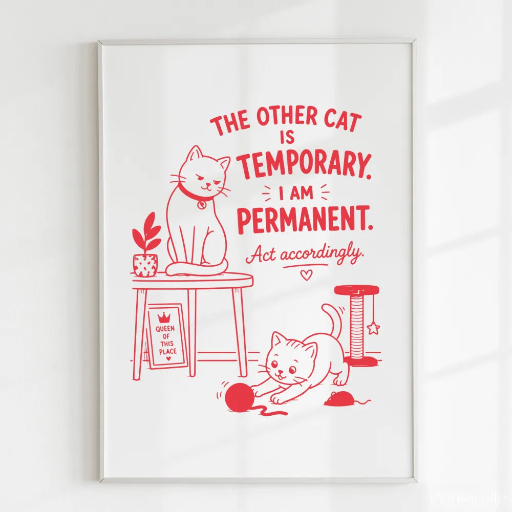 Handmade - Print - The Other Cat Is Temporary I Am Permanent Print | Ireland