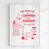 Handmade - Print - The Other Cat Is Temporary I Am Permanent Print | Ireland