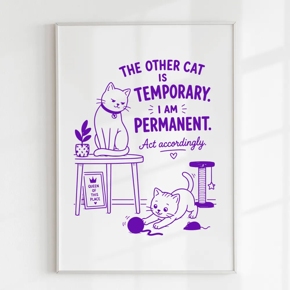 Handmade - Print - The Other Cat Is Temporary I Am Permanent Print | Ireland