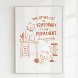 Handmade - Print - The Other Cat Is Temporary I Am Permanent Print | Ireland