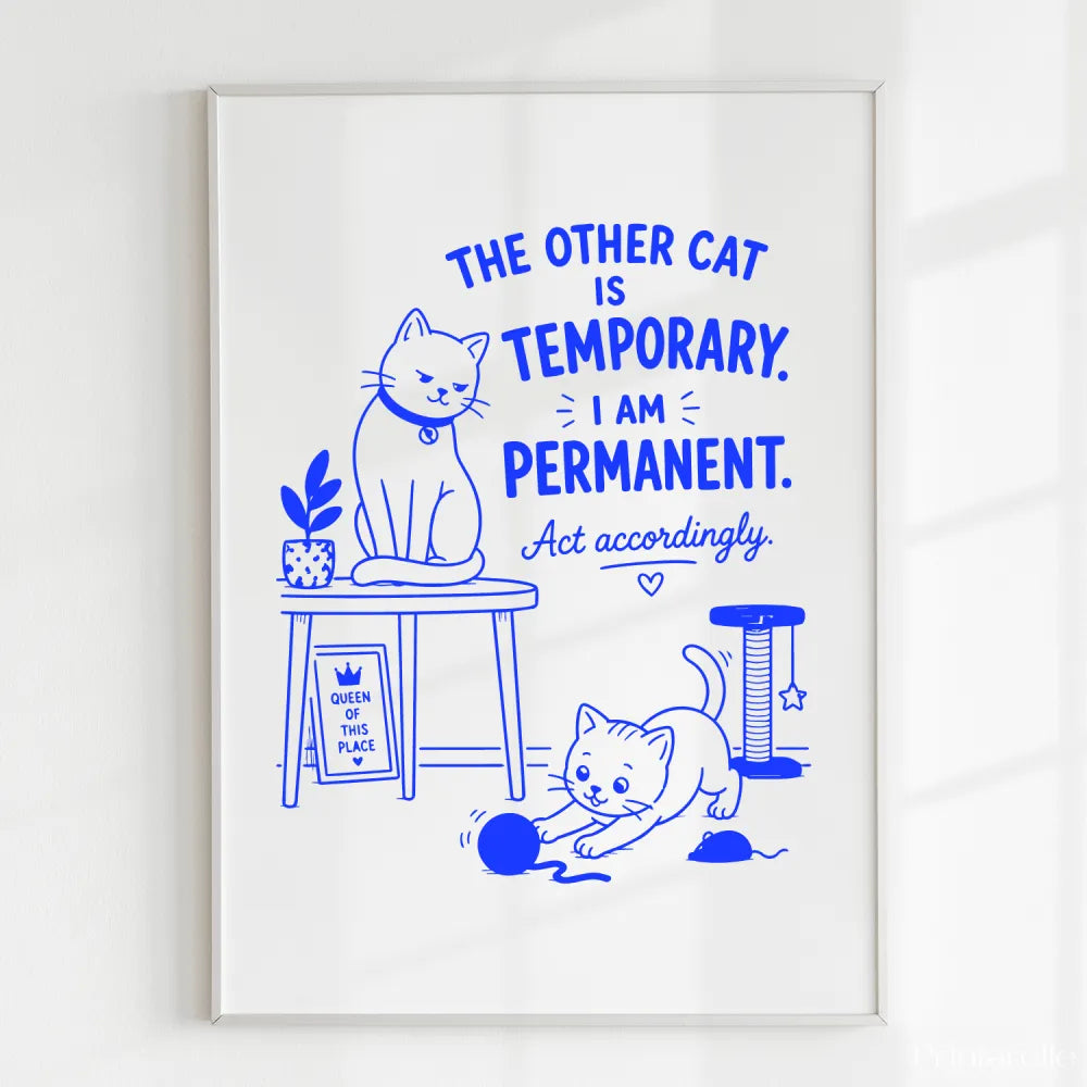 Handmade - Print - The Other Cat Is Temporary I Am Permanent Print | Ireland