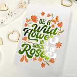 Wildflower Quote Greeting Card | Be a Wildflower in a Garden of Roses - Greeting Card