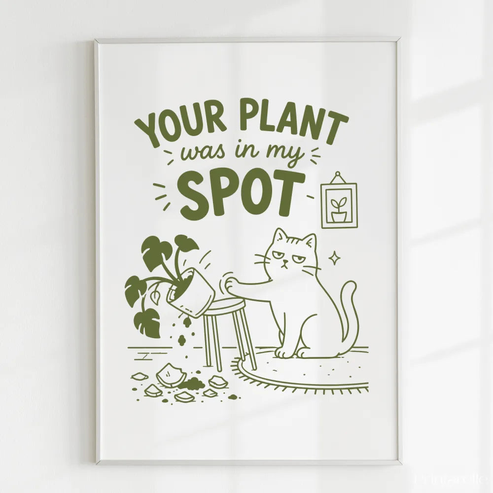 Handmade - Print - Your Plant Was In My Spot Funny Cat Wall Print | Ireland