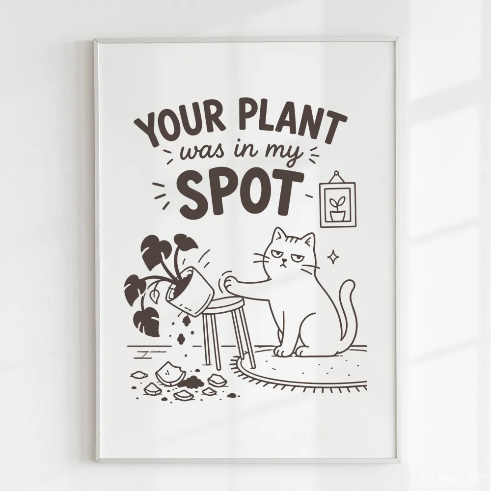 Handmade - Print - Your Plant Was In My Spot Funny Cat Wall Print | Ireland