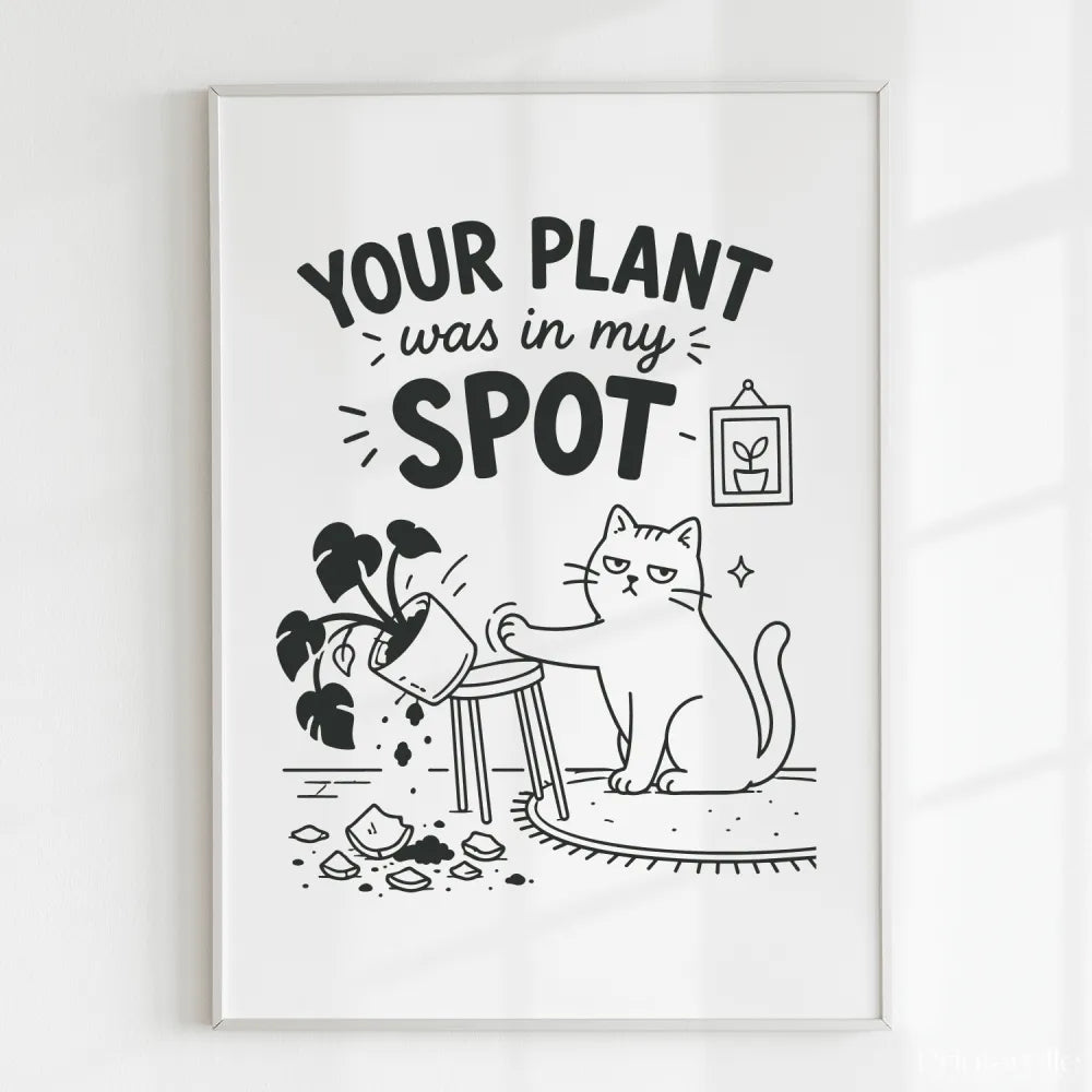 Handmade - Print - Your Plant Was In My Spot Funny Cat Wall Print | Ireland