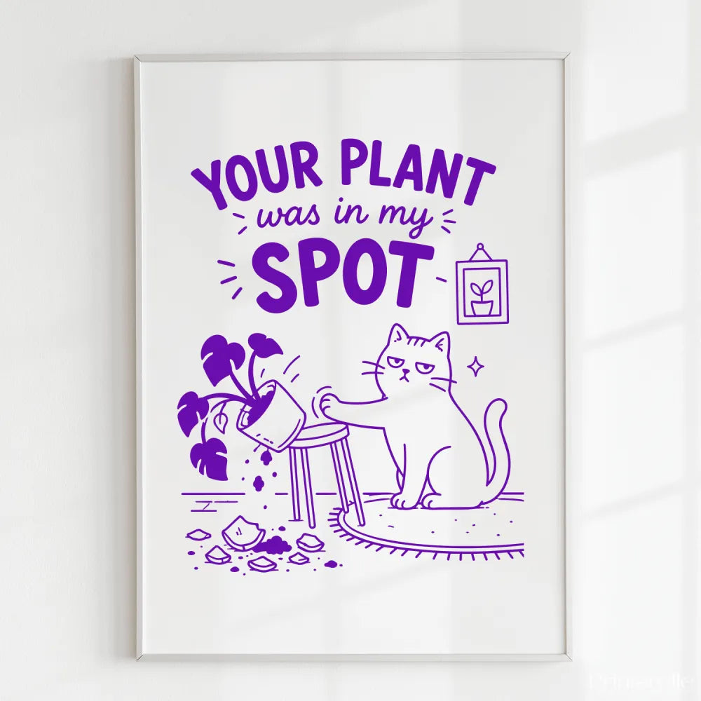 Handmade - Print - Your Plant Was In My Spot Funny Cat Wall Print | Ireland