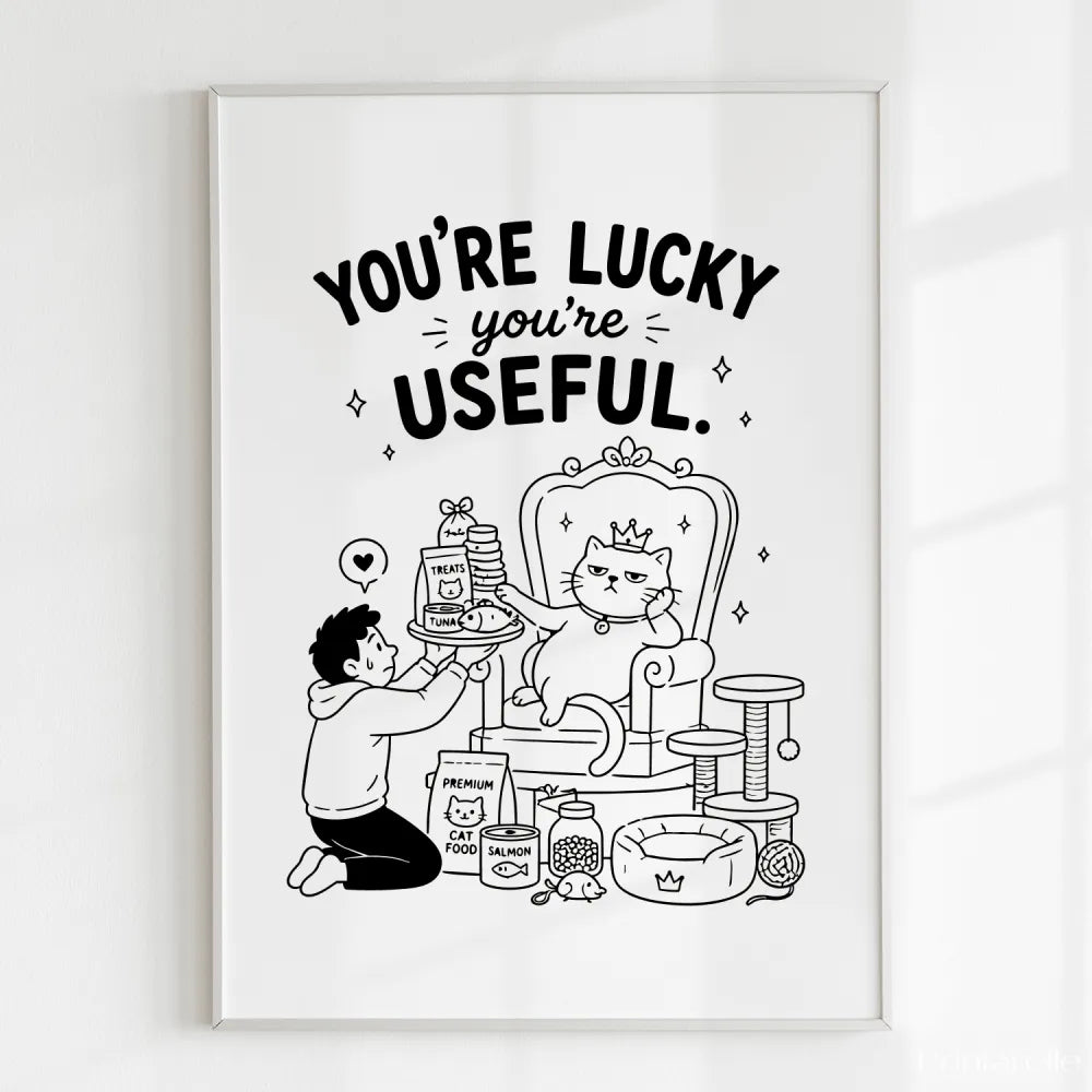 Handmade - Print - You’re Lucky You’re Useful Royal Cat Throne Print | Ireland