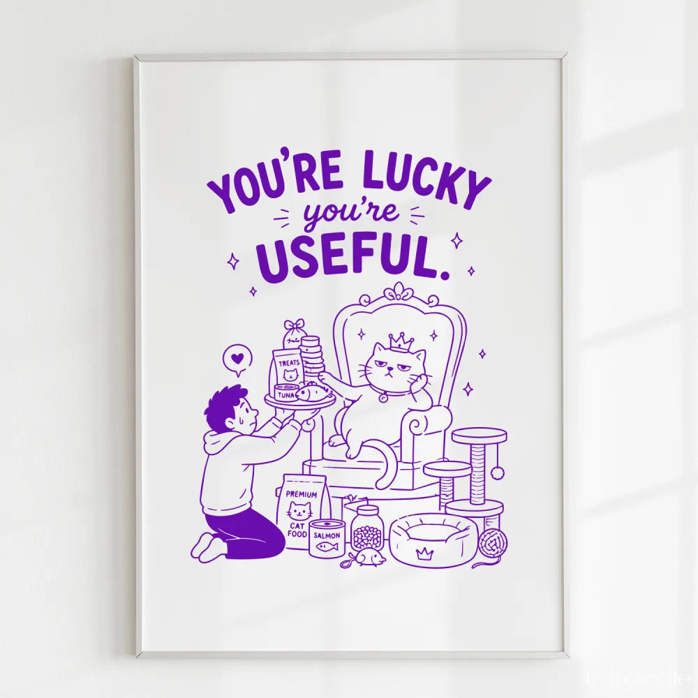 Handmade - Print - You’re Lucky You’re Useful Royal Cat Throne Print | Ireland