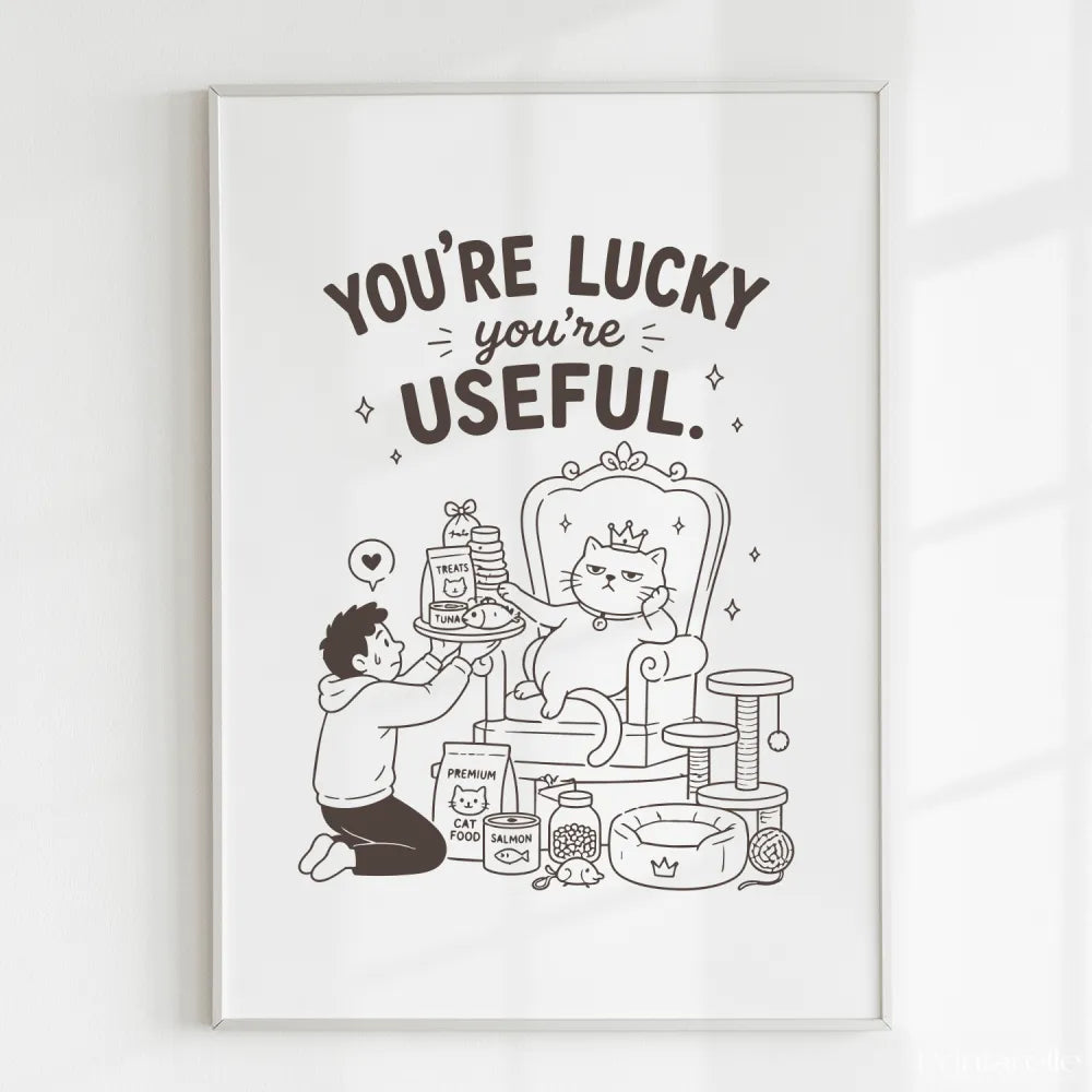 Handmade - Print - You’re Lucky You’re Useful Royal Cat Throne Print | Ireland