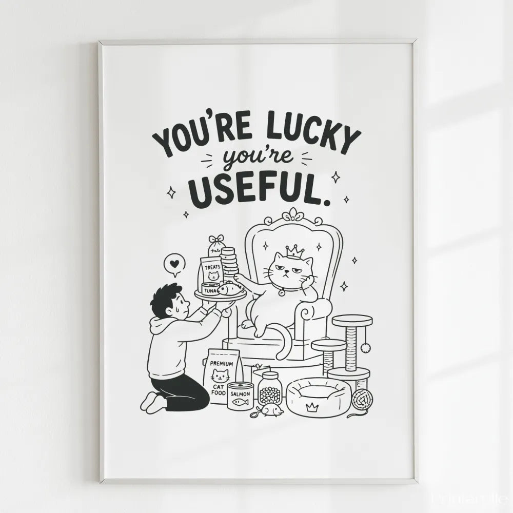 Handmade - Print - You’re Lucky You’re Useful Royal Cat Throne Print | Ireland