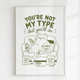 Handmade - Print - You’re Not My Type But You’ll Do Funny Cat Print | Ireland