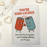 You’re Soda-Licious – Funny Valentine’s Day Pun Card - Greeting Card