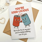You’re Soda-Licious – Funny Valentine’s Day Pun Card - Greeting Card